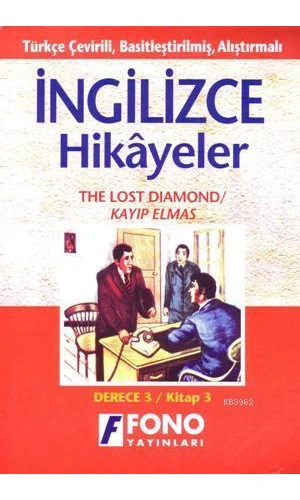 Türkçe Çevirili, Basitleştirilmiş, Alıştırmalı İngilizce Hikayeler| Kayıp Elmas; Derece 3 / Kitap 3